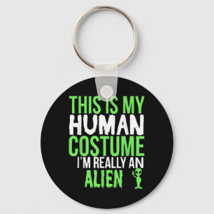 This Is My Human Costume Im An Alien Funny Gift Key Ring