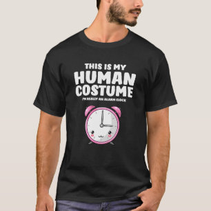 This Is My Human Costume I'm Really A Alarm Clock T-Shirt