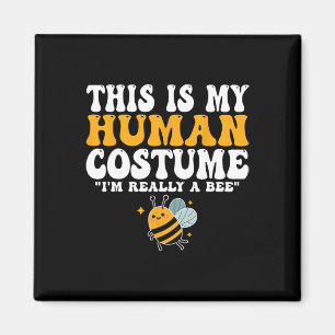 This Is My Human Costume I'm Really A Be Halloween Magnet