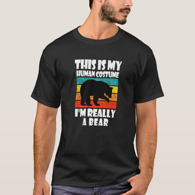 This Is My Human Costume I'm Really A Bear  Bear T-Shirt (Front)