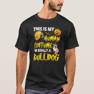 This Is My Human Costume I'm Really A Bulldog Hall T-Shirt