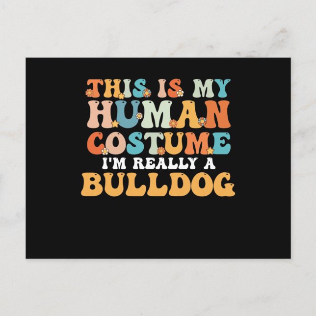 This is My Human Costume I'm Really a Bulldog Postcard (Front)