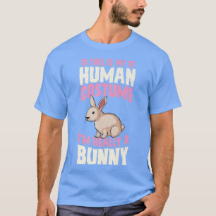 This Is My Human Costume I'm Really A Bunny Hallow T-Shirt