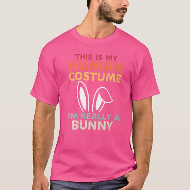 This Is My Human Costume Im Really A Bunny Hallowe T-Shirt (Front)