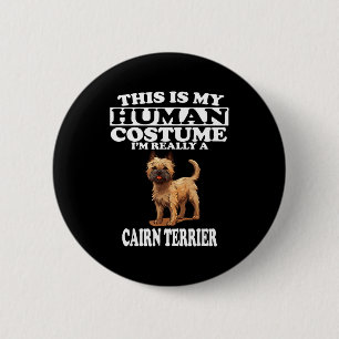 This Is My Human Costume Im Really A Cairn Terrier 6 Cm Round Badge