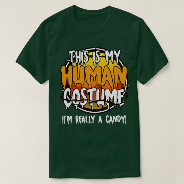 This Is My Human Costume Im Really A Candy Funny L T-Shirt (Design Front)