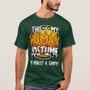 This Is My Human Costume Im Really A Candy Funny L T-Shirt