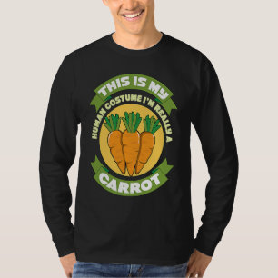 This Is My Human Costume Im Really A Carrot  1 T-Shirt