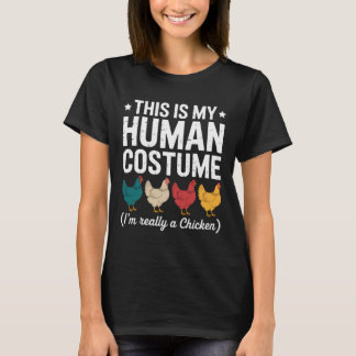 This Is My Human Costume I'm Really A Chicken Funn T-Shirt