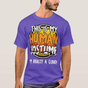 This Is My Human Costume Im Really A Cloud Funny L T-Shirt