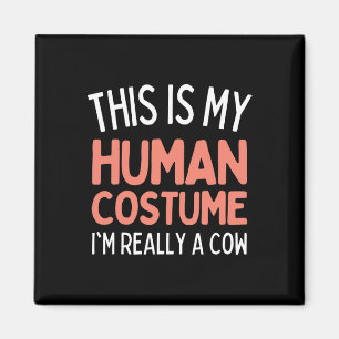 This Is My Human Costume I'm Really A Cow Funny Magnet