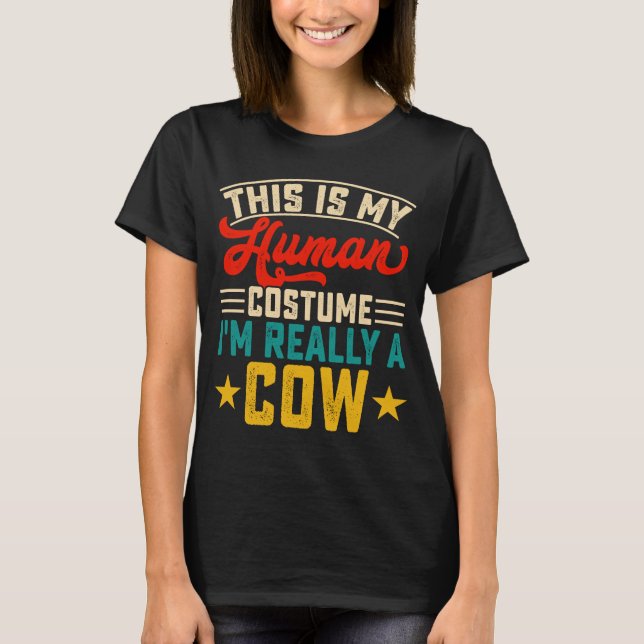 This Is My Human Costume Im Really A Cow T-Shirt (Front)