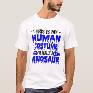 This Is My Human Costume I'm Really A Dinosaur Gif T-Shirt