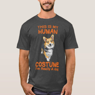 This Is My Human Costume Im Really A Dog Corgi1422 T-Shirt
