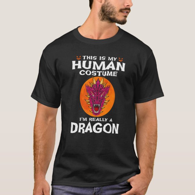This Is My Human Costume I'm Really A Dragon Hallo T-Shirt (Front)