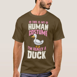 This Is My Human Costume I'm Really A Duck Hallowe T-Shirt