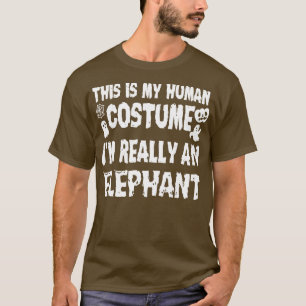 This is My Human Costume Im Really A Elephant Hall T-Shirt