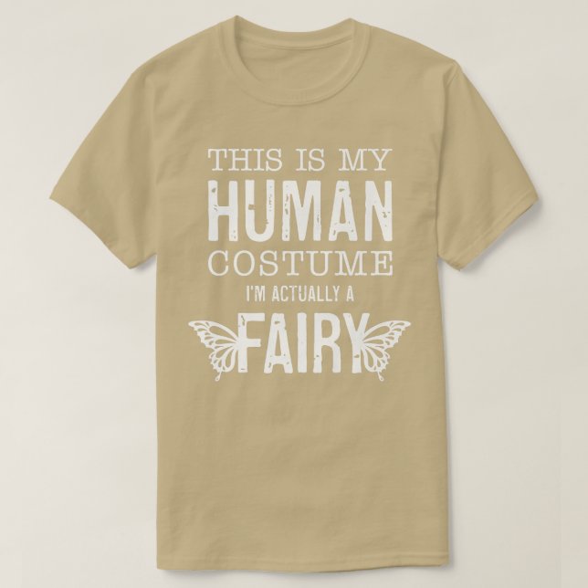 This Is My Human Costume Im Really A Fairy Funny H T-Shirt (Design Front)