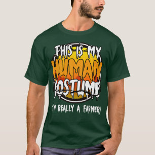 This Is My Human Costume Im Really A Farmer Funny  T-Shirt