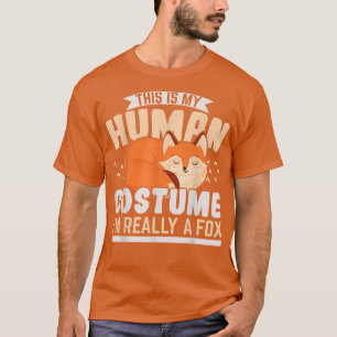 This Is My Human Costume Im Really A Fo Wildlife A T-Shirt