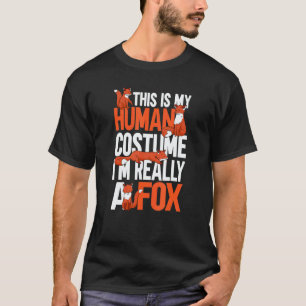 This is My Human Costume I'm Really a Fox 6 T-Shirt
