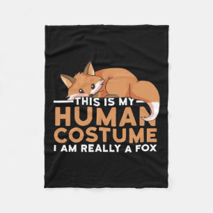 This Is My Human Costume I'm Really A Fox Hallowee Fleece Blanket