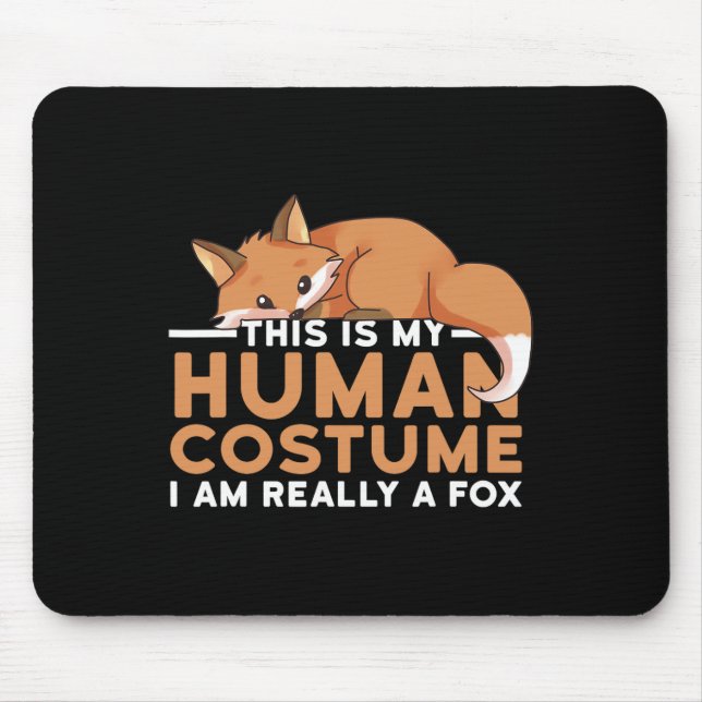 This Is My Human Costume I'm Really A Fox Hallowee Mouse Pad (Front)