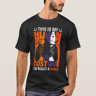 This is My Human Costume I'm Really a Gamer Hallow T-Shirt