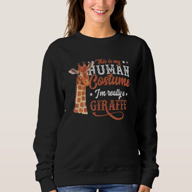 This Is My Human Costume I'm Really A Giraffe Safa Sweatshirt (Front)