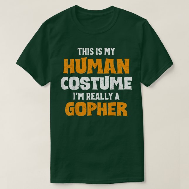 This Is My Human Costume I'm Really A Gopher Hallo T-Shirt (Design Front)