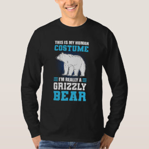 This Is My Human Costume I'm Really A Grizzly Bear T-Shirt