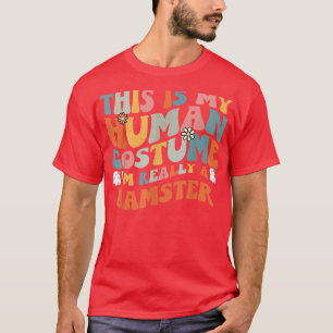 This Is My Human Costume I'm Really A Hamster Retr T-Shirt