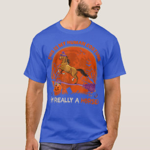 This Is My Human Costume I'm Really A Horse Hallow T-Shirt