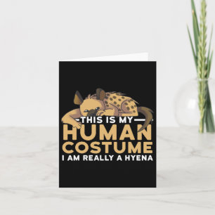 This Is My Human Costume I'm Really A Hyena Hallow Card
