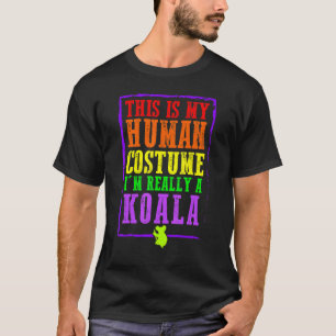 This Is My Human Costume I'm Really A Koala Hallow T-Shirt
