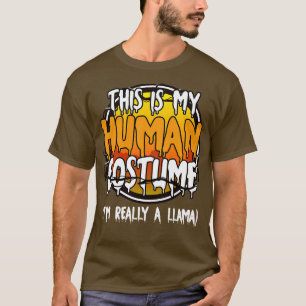 This Is My Human Costume Im Really A Llama Funny L T-Shirt