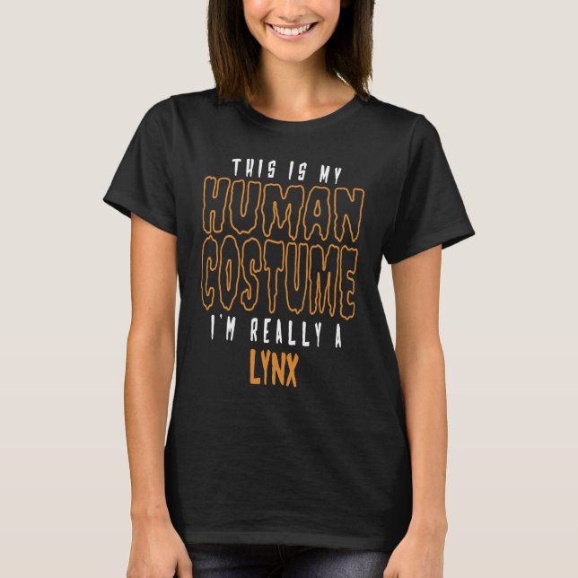 This Is My Human Costume I'm Really A Lynx T-Shirt (Front)