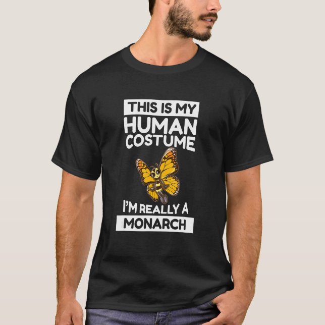 This Is My Human Costume I'm Really A Monarch T-Shirt (Front)