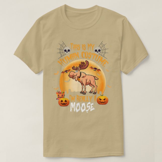This is My Human Costume I'm Really A Moose Hallow T-Shirt (Design Front)