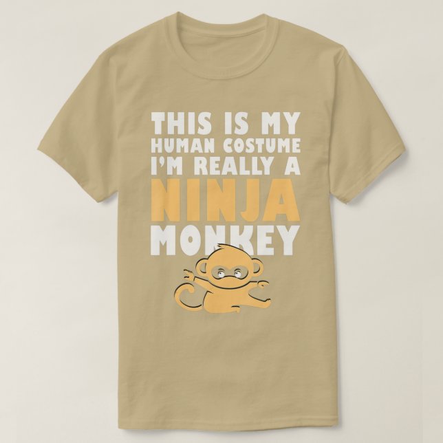 This Is My Human Costume Im Really A Ninja Monkey  T-Shirt (Design Front)