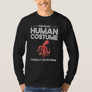 This Is My Human Costume I'm Really A Octopuses Sq T-Shirt