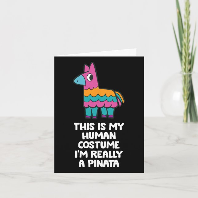 This Is My Human Costume I'm Really A Pinata  Card (Front)