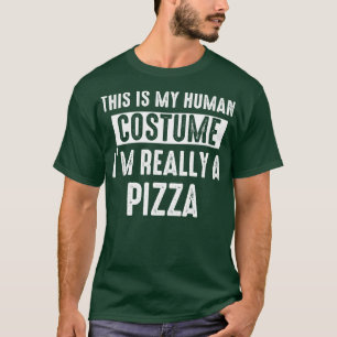 This is My Human Costume Im Really A Pizza Hallowe T-Shirt