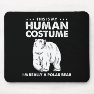 This Is My Human Costume I'm Really A Polar Bear H Mouse Pad