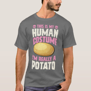 This Is My Human Costume I'm Really A Potato Hallo T-Shirt