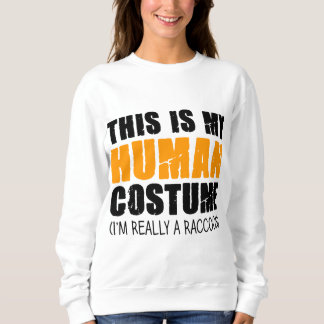 This Is My Human Costume I'm Really A Racoon Sweatshirt