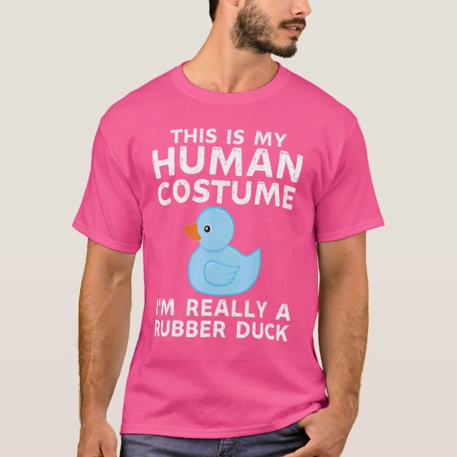 This Is My Human Costume Im Really A Rubber Duck H T-Shirt (Front)