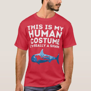 This Is My Human Costume Im Really A Shark864  T-Shirt