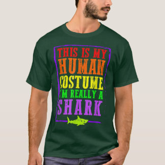 This Is My Human Costume I'm Really A Shark Hallow T-Shirt