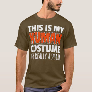 THIS IS MY HUMAN COSTUME I'M REALLY A SHARK Hallow T-Shirt